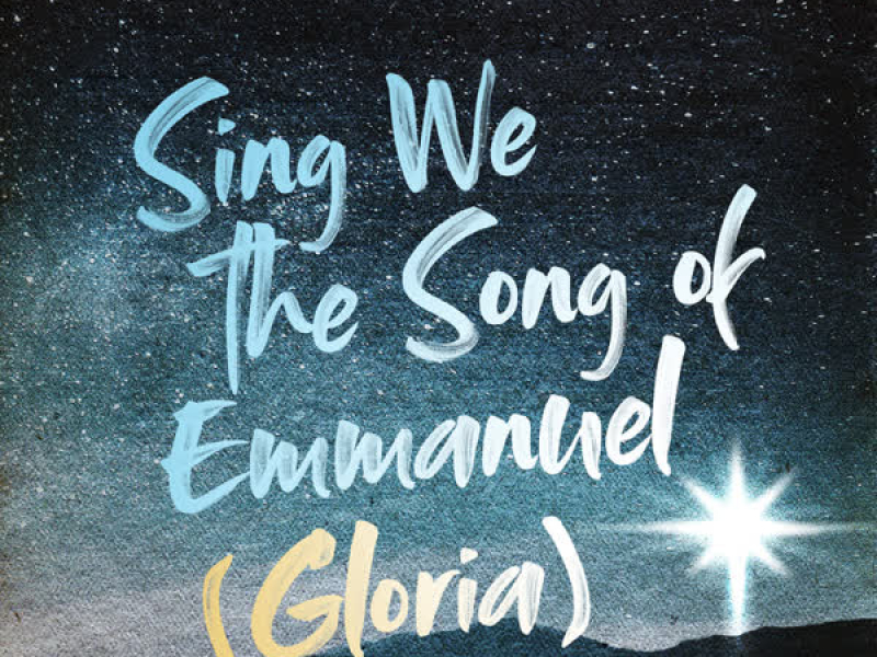 Sing We The Song Of Emmanuel (Gloria) (Single)