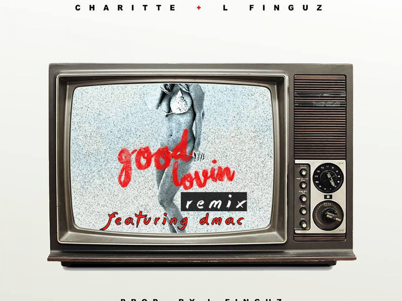Good Lovin' (Remix) [feat. L Finguz & Dmac]