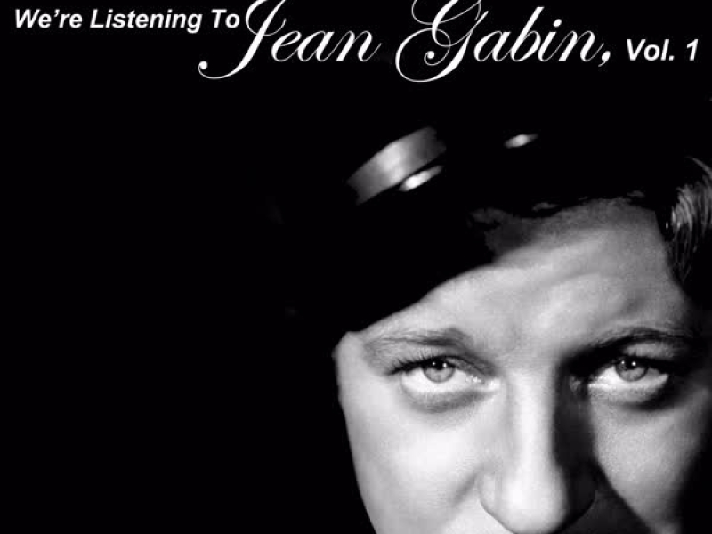 We're Listening to Jean Gabin, Vol. 1