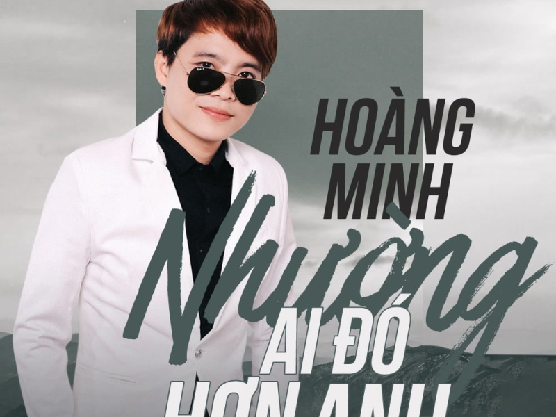 Nhường Ai Đó Hơn Anh (Single)