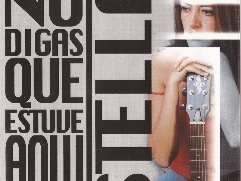 No Digas Que Estuve Aqui (Single)