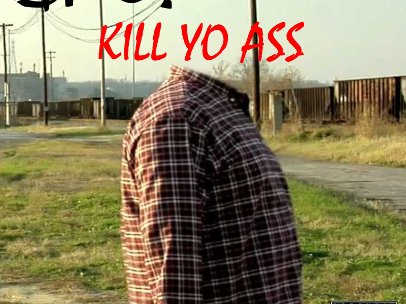 Kill Yo Ass