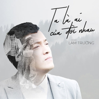 Ta Là Ai Của Đời Nhau (Bao Giờ Hết Ế OST) (Single)