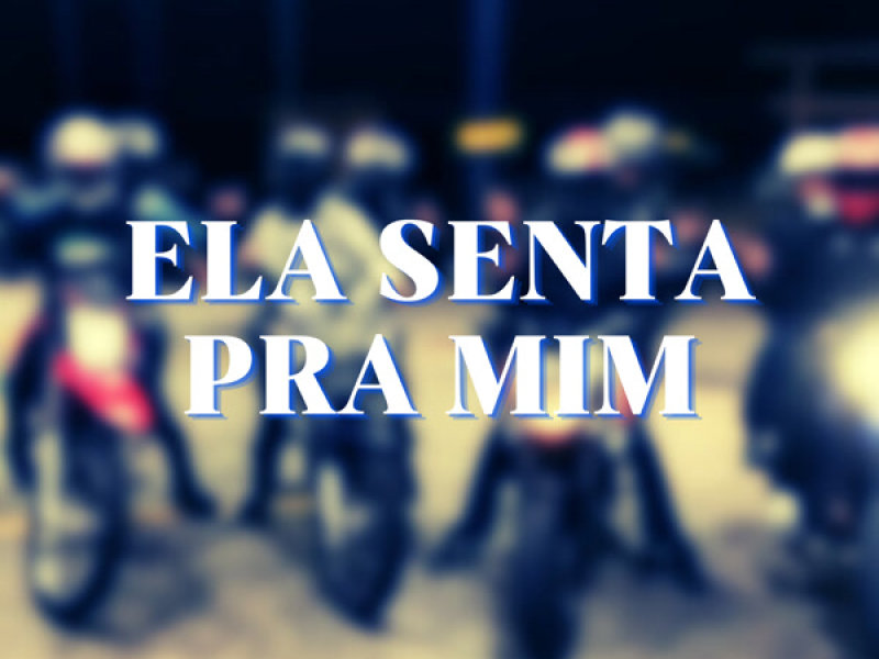 Ela Senta pra Mim (Single)