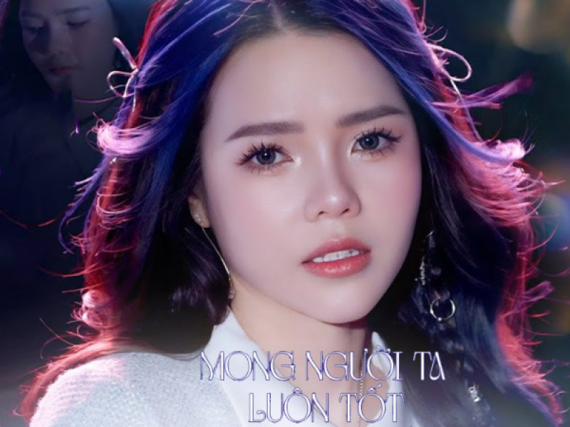 Mong Người Ta Luôn Tốt Luôn Yêu Anh (Single)