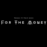 For The Money (feat. Twistberry) (Single)