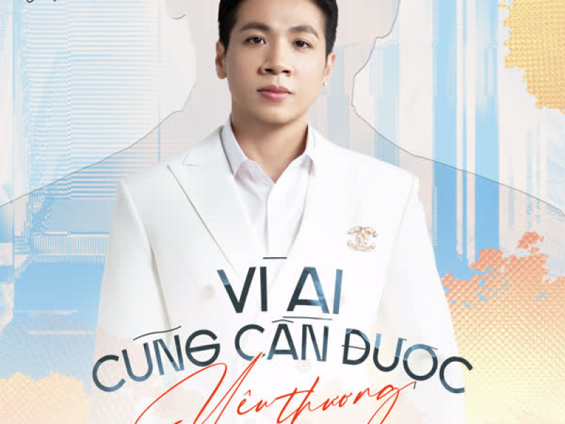 Vì Ai Cũng Cần Được Yêu Thương (Single)