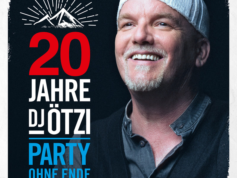 20 Jahre DJ Ötzi - Party ohne Ende