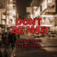 Don’t Be Mad 2021 (Single)