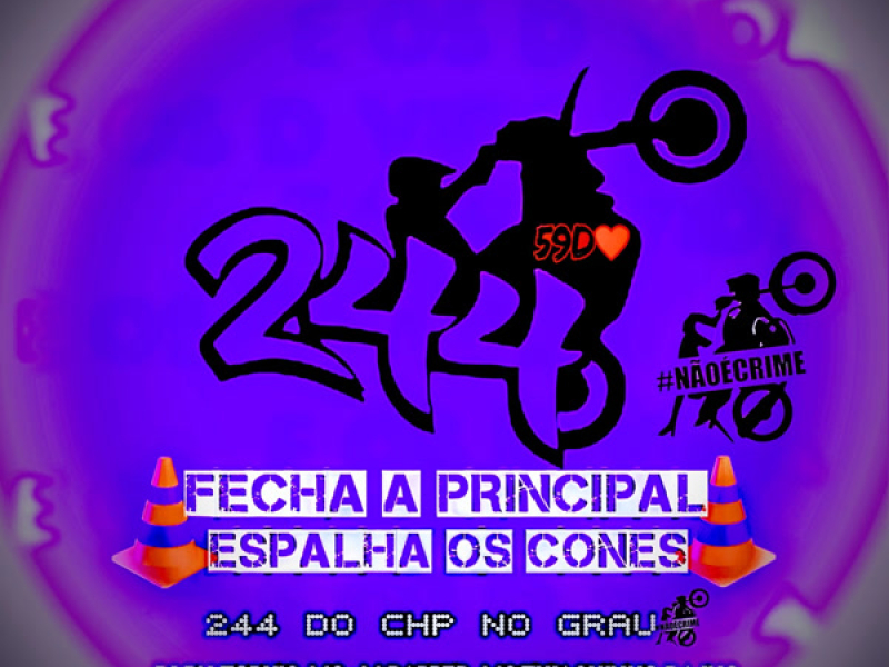 FECHA A PRINCIPAL ESPALHA OS CONES - 244 DO CHP NO GRAU (Single)