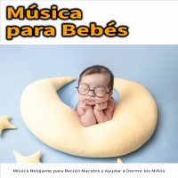 Música para Bebés: Música Relajante para Recíen Nacidos y Ayudar a Dormir los Niños (Single)