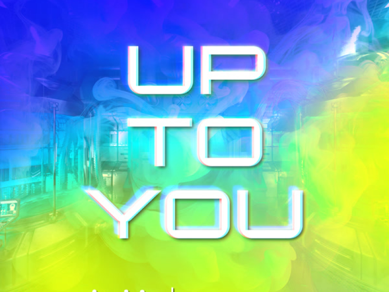 UP TO YOU (Single)