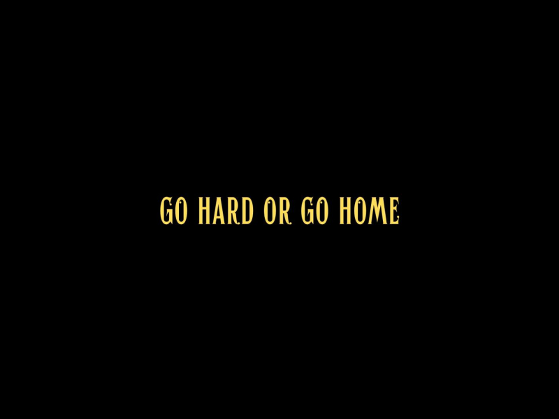 Go Hard or Go Home (Single)