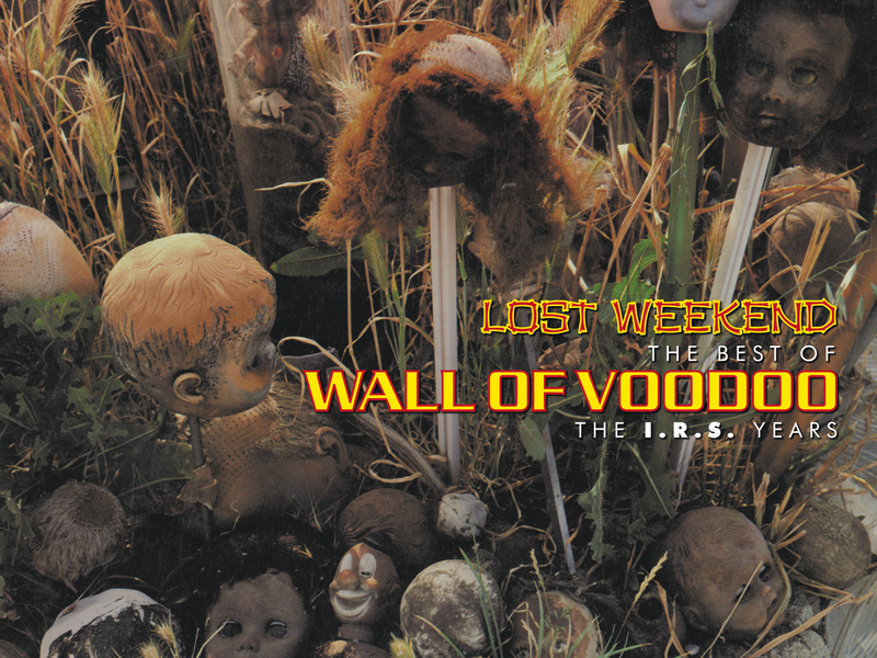 Lost Weekend: The Best Of Wall Of Voodoo (The I.R.S. Years)