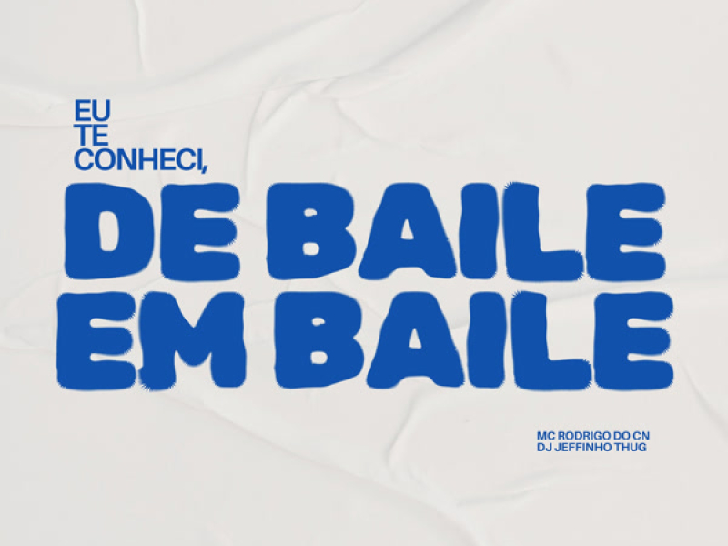 Eu Te Conheci, De Baile em Baile (Single)