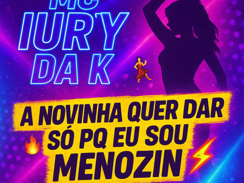 A NOVINHA QUER ME DAR SÓ PQ EU SOU MENOZIN (Single)