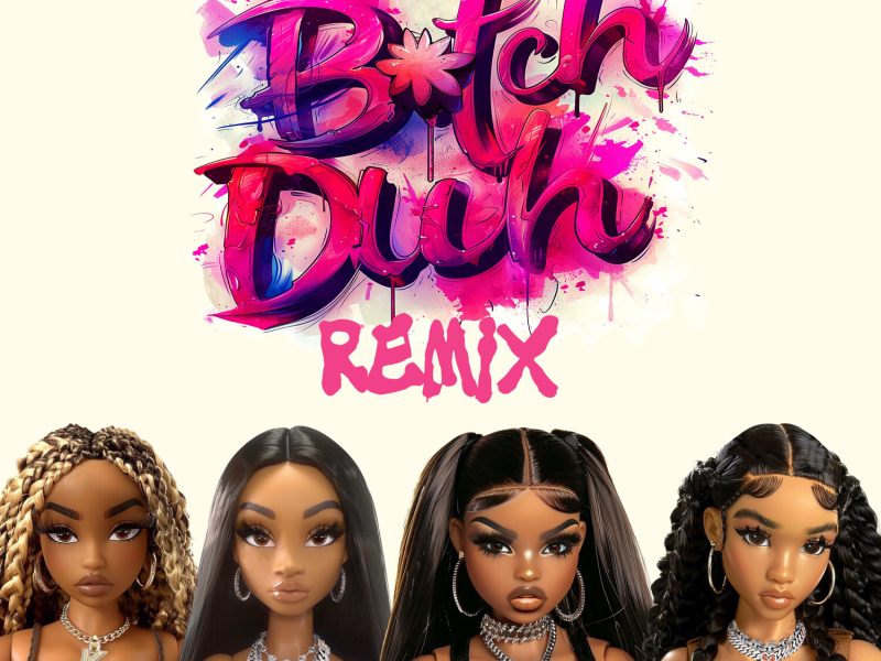 Bitch Duh (Remix) (Single)
