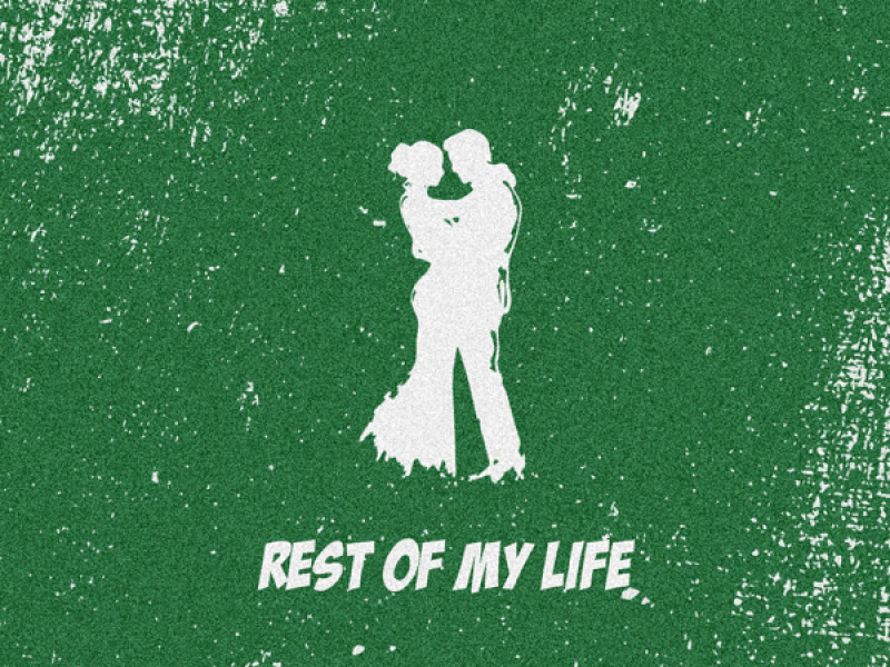 Rest Of My Life (Single)