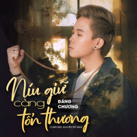 Níu Giữ Càng Tổn Thương (Single)