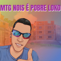 Mtg Nois É Pobre Loko (Single)