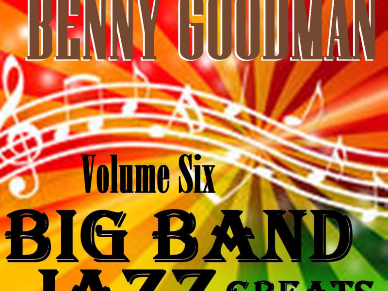Big Band Jazz Greats, Vol. 6