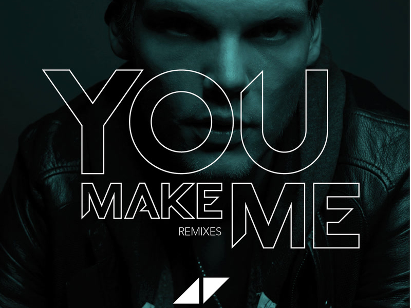 You Make Me (Remixes) (Single)