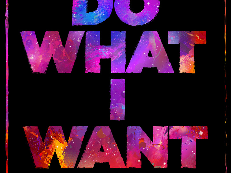 Do What I Want (Single)