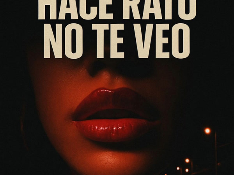 HACE RATO NO TE VEO (Single)