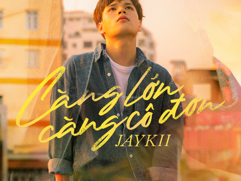 Càng Lớn Càng Cô Đơn (Single)