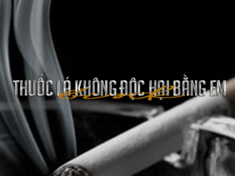 Thuốc Lá Không Độc Hại Bằng Em Beat (Single)