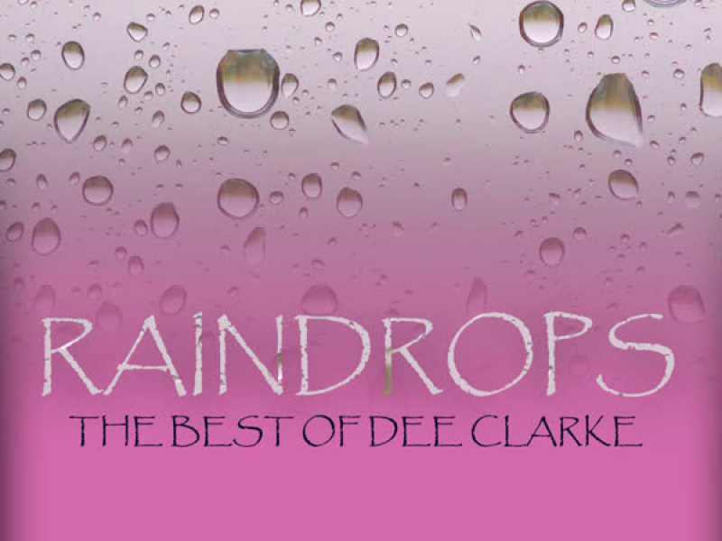 Raindrops - The Best of Dee Clark