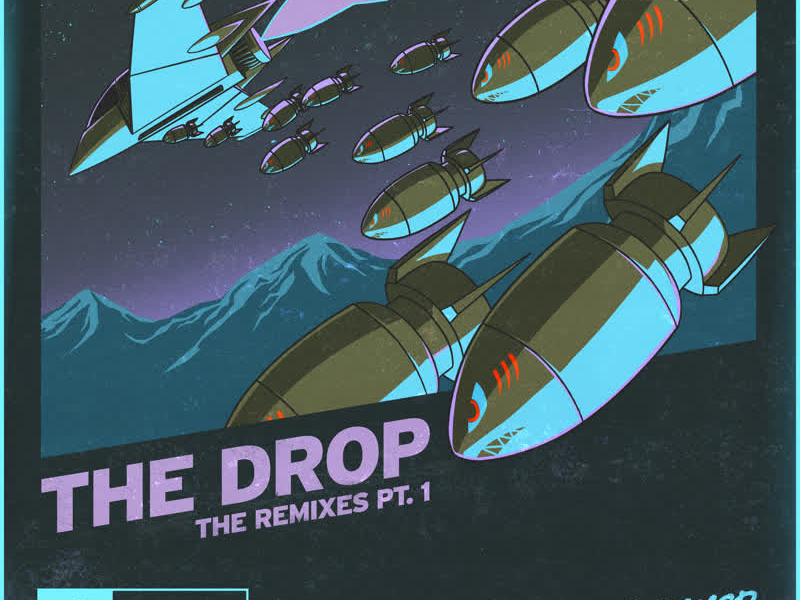 THE DROP (The Remixes Pt. 1)