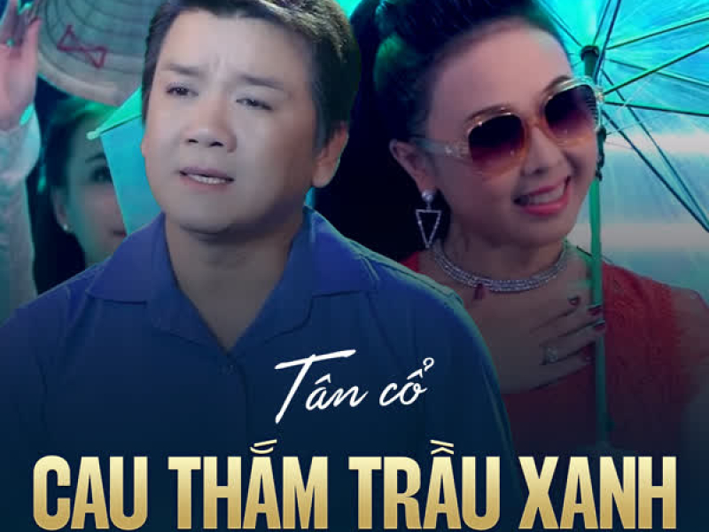 Tân Cổ Cau Thắm Trầu Xanh (Single)