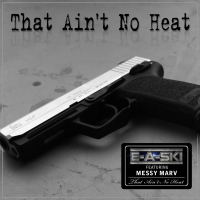 That Ain't No Heat (feat. Messy Marv)