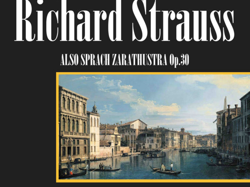 Richard Strauss: Also Sprach Zarathustra, Op. 30