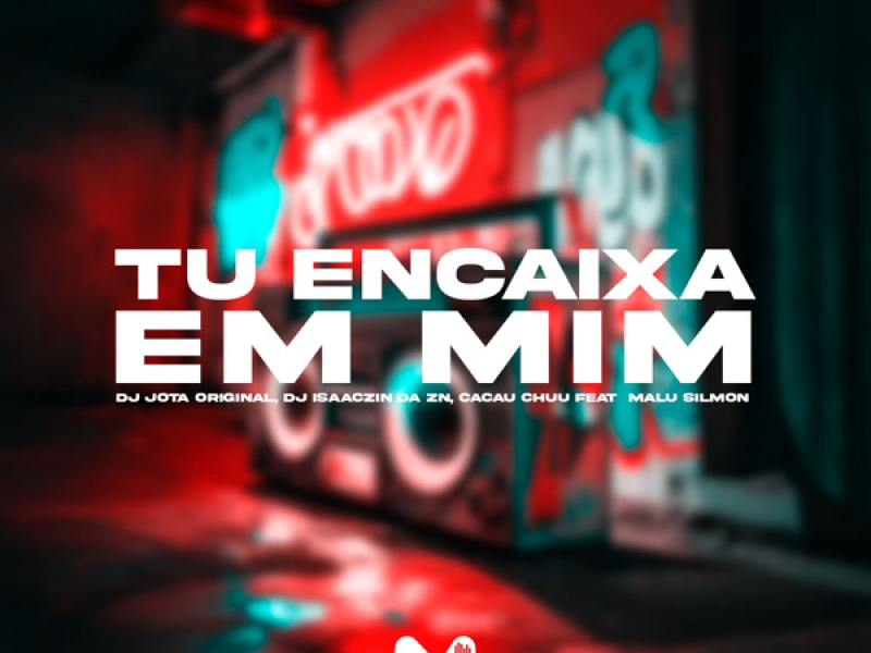 TU ENCAIXA EM MIM (Single)