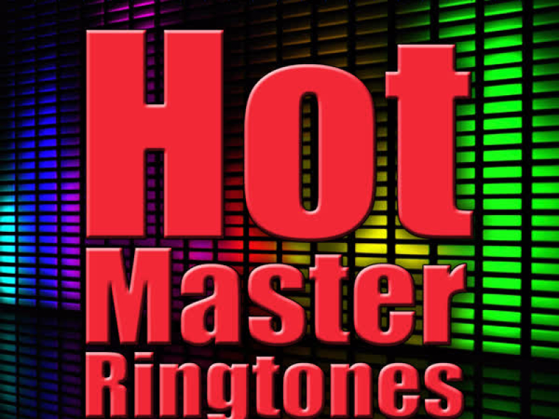 Hot Master Ringtones