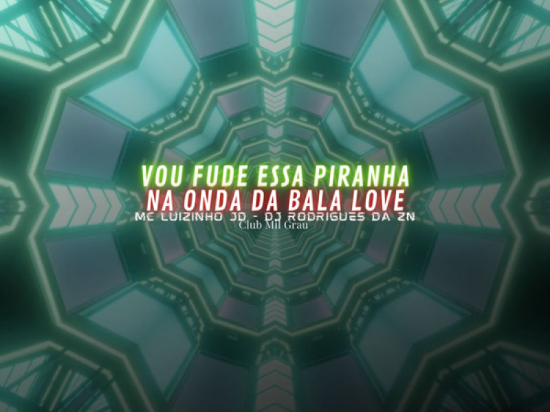Vou Fude Essa Piranha Na Onda Da Bala Love (Single)