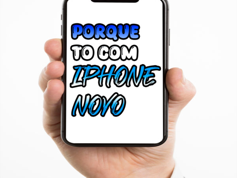 Porque To Com Iphone Novo (Single)