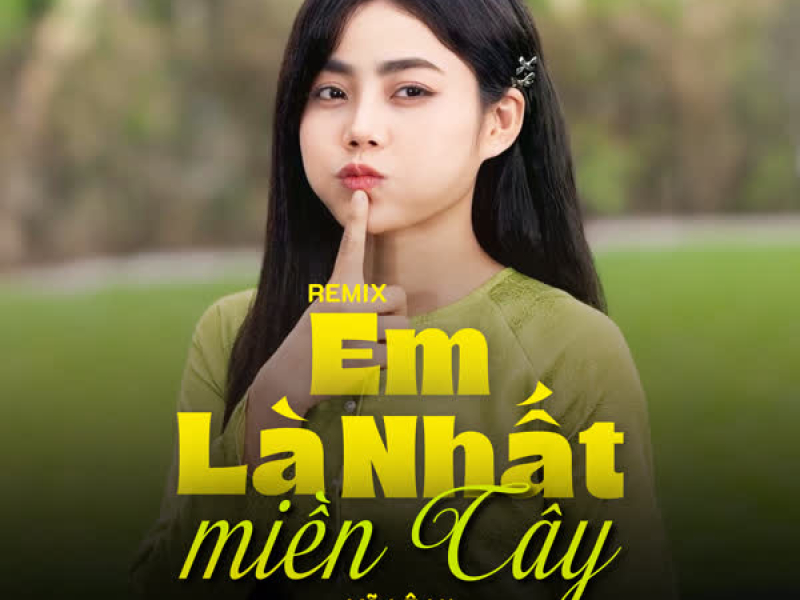 Em Là Nhất Miền Tây (Remix) (Single)