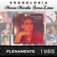 María Martha Serra Lima Cronologiá - Plenamente (1985)