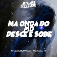 NA ONDA DO MD - DESCE SOBE (Single)