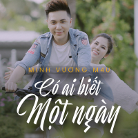 Có Ai Biết Một Ngày (Single)