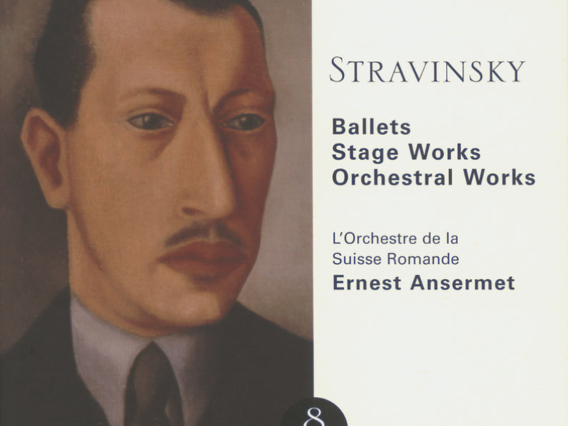 Stravinsky: Ballets/Stage Works/Orchestral Works