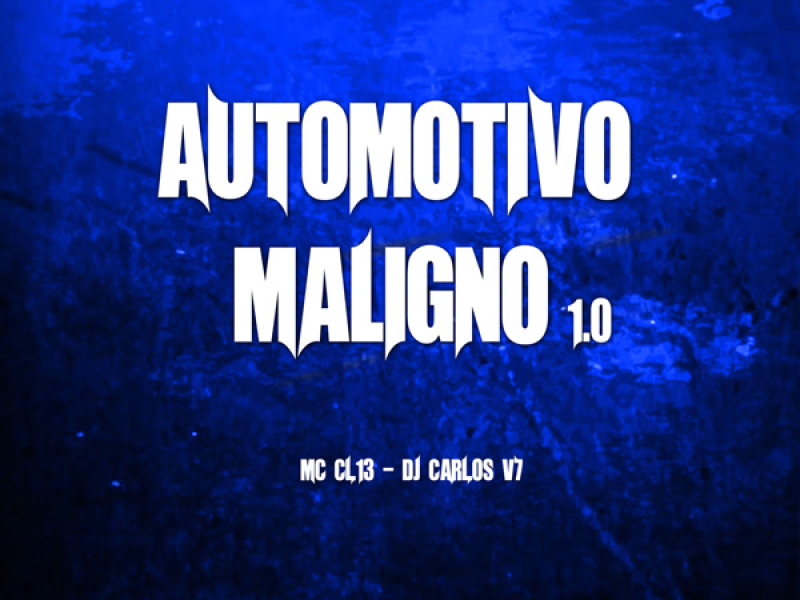 AUTOMOTIVO MALIGNO 1.0 (Single)
