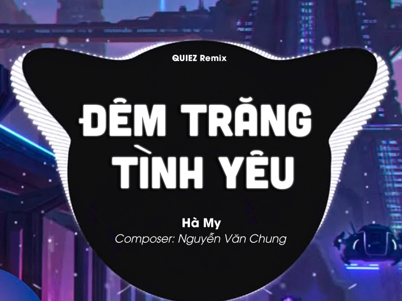 Đêm Trăng Tình Yêu  (QUIEZ Remix) (Single)
