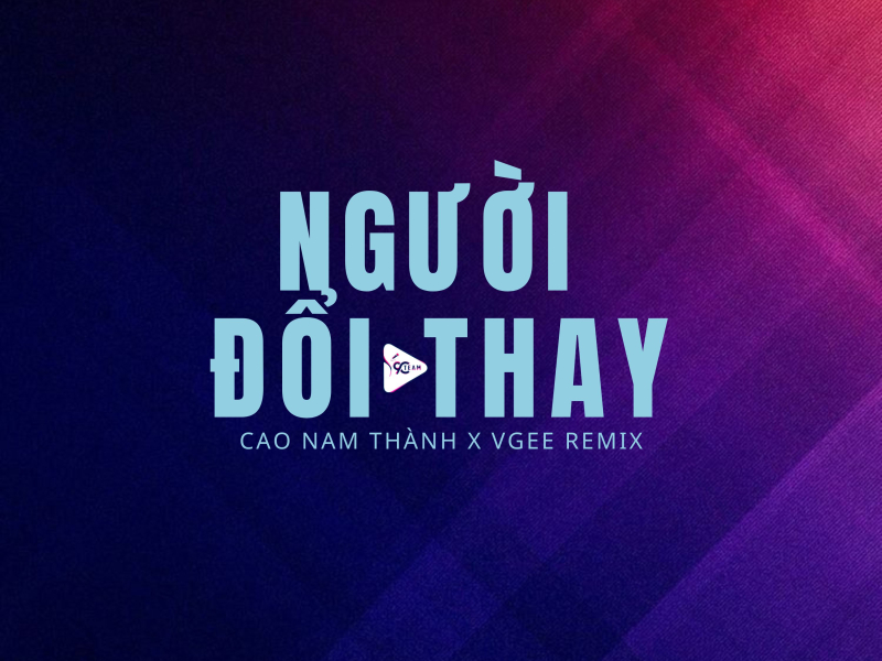 Người Đổi Thay (Vgee Remix) (Single)