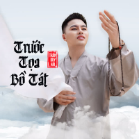 Trước Tọa Bồ Tát (Single)