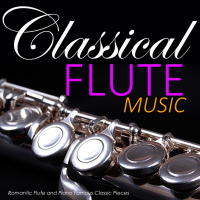Classical Flute Music: Romantic Flute and Piano Famous Classic Pieces (Single)