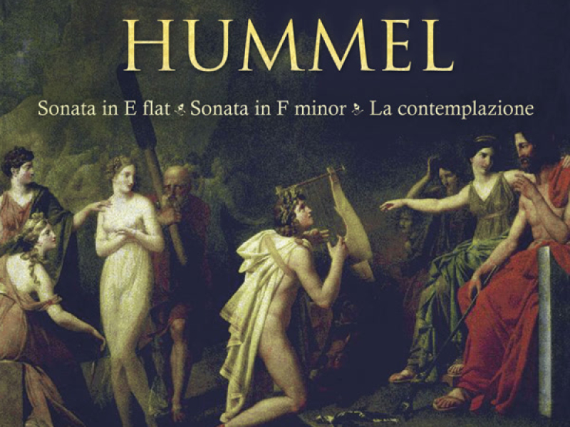 Hummel: Piano Sonata in E-Flat Major, Piano Sonata in F Minor & La contemplazione